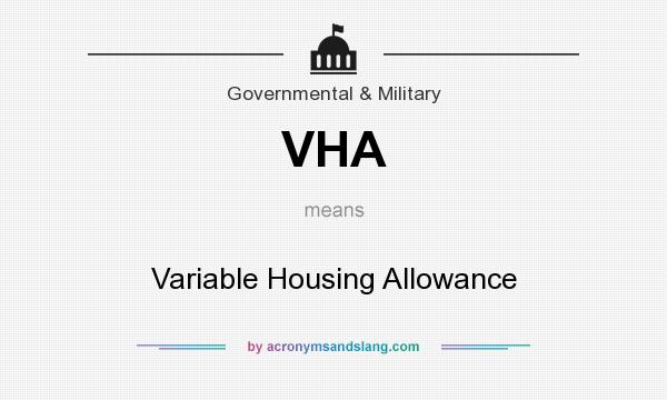 What does VHA mean? It stands for Variable Housing Allowance
