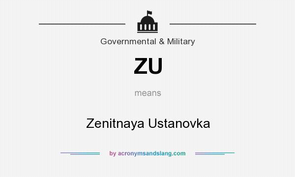 What does ZU mean? It stands for Zenitnaya Ustanovka