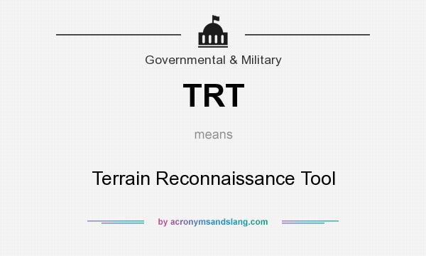 What does TRT mean? It stands for Terrain Reconnaissance Tool