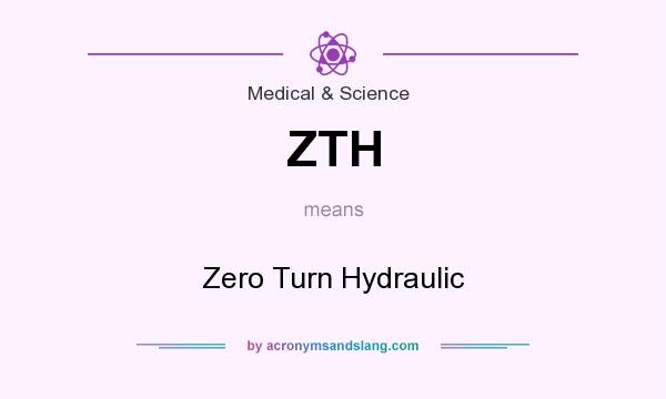 What does ZTH mean? It stands for Zero Turn Hydraulic
