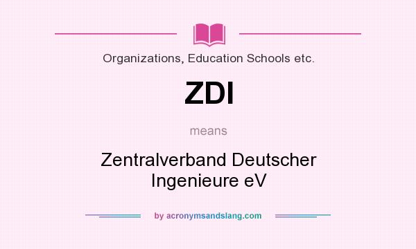 What does ZDI mean? It stands for Zentralverband Deutscher Ingenieure eV