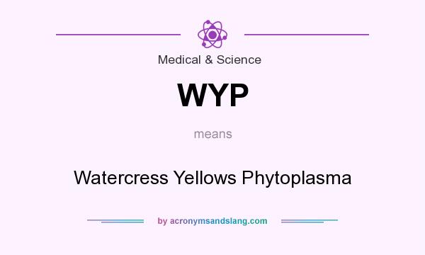What does WYP mean? It stands for Watercress Yellows Phytoplasma