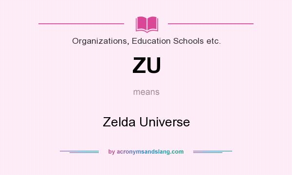 What does ZU mean? It stands for Zelda Universe