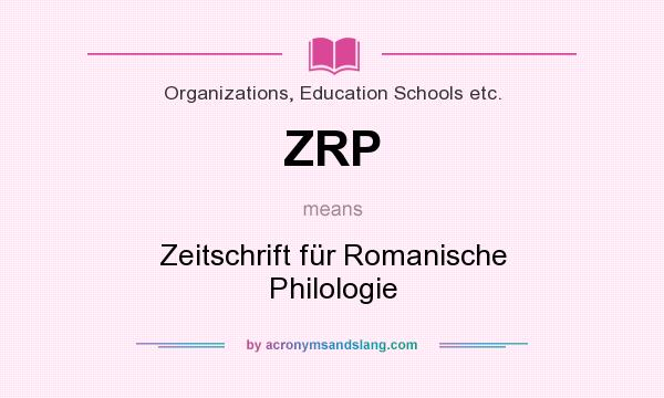 What does ZRP mean? It stands for Zeitschrift für Romanische Philologie