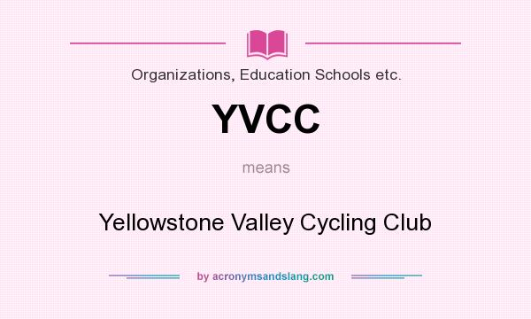 What does YVCC mean? It stands for Yellowstone Valley Cycling Club