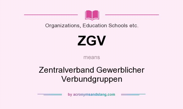 What does ZGV mean? It stands for Zentralverband Gewerblicher Verbundgruppen