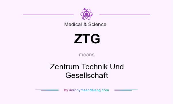 What does ZTG mean? It stands for Zentrum Technik Und Gesellschaft