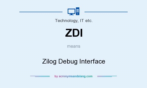 What does ZDI mean? It stands for Zilog Debug Interface