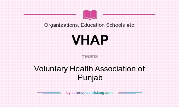 What does VHAP mean? It stands for Voluntary Health Association of Punjab