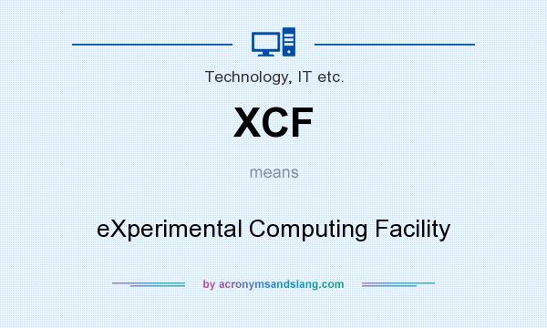 What does XCF mean? It stands for eXperimental Computing Facility