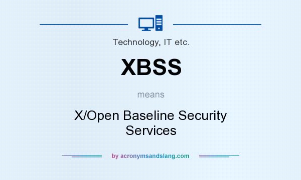What does XBSS mean? It stands for X/Open Baseline Security Services