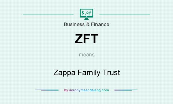 What does ZFT mean? It stands for Zappa Family Trust