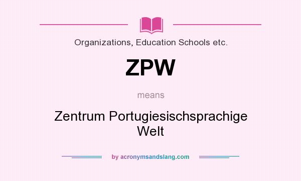 What does ZPW mean? It stands for Zentrum Portugiesischsprachige Welt