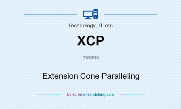 What does XCP mean? It stands for Extension Cone Paralleling