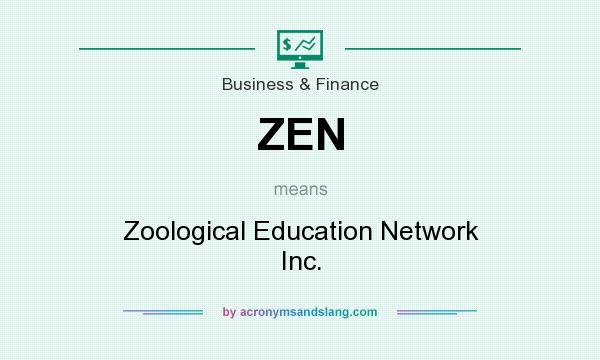 What does ZEN mean? It stands for Zoological Education Network Inc.