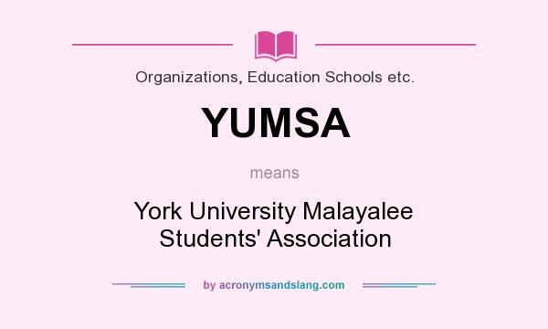 What does YUMSA mean? It stands for York University Malayalee Students` Association