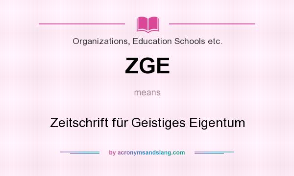 What does ZGE mean? It stands for Zeitschrift für Geistiges Eigentum