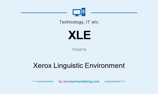 What does XLE mean? It stands for Xerox Linguistic Environment