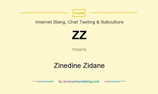 What does ZZ mean? It stands for Zinedine Zidane