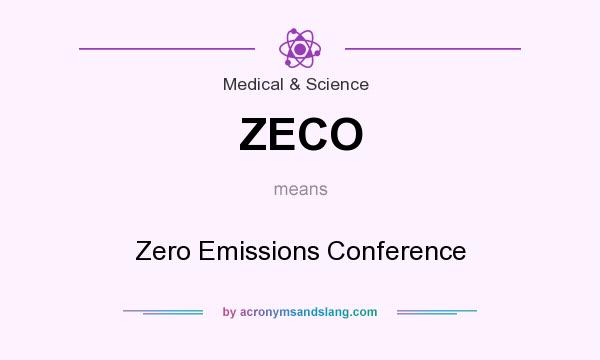 What does ZECO mean? It stands for Zero Emissions Conference