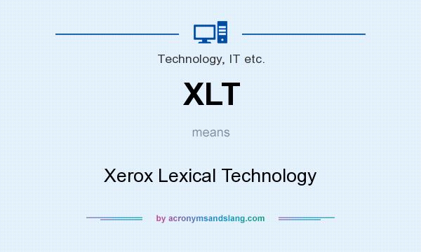 What does XLT mean? It stands for Xerox Lexical Technology