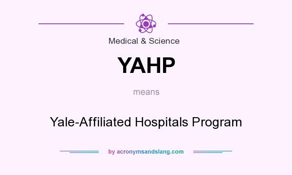 What does YAHP mean? It stands for Yale-Affiliated Hospitals Program