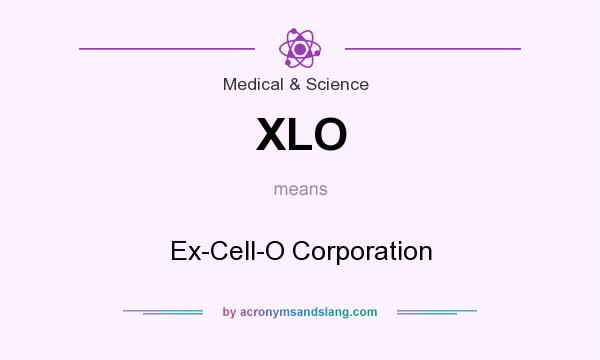 What does XLO mean? It stands for Ex-Cell-O Corporation