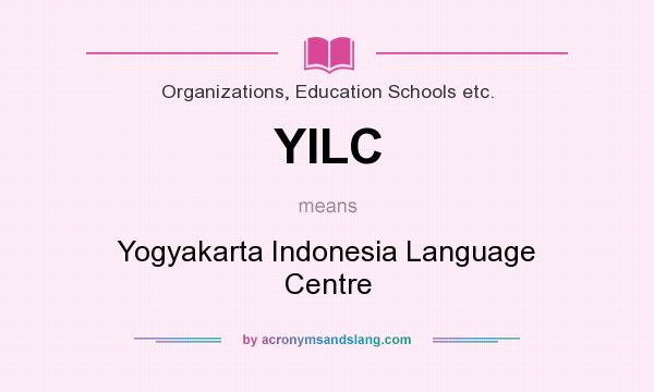 What does YILC mean? It stands for Yogyakarta Indonesia Language Centre