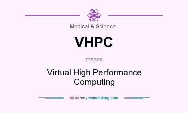 What does VHPC mean? It stands for Virtual High Performance Computing