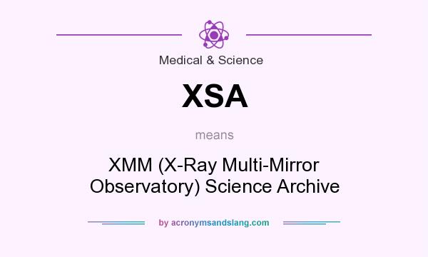 What does XSA mean? It stands for XMM (X-Ray Multi-Mirror Observatory) Science Archive