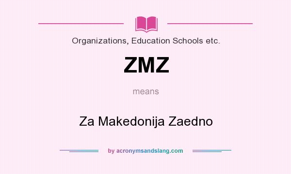 What does ZMZ mean? It stands for Za Makedonija Zaedno