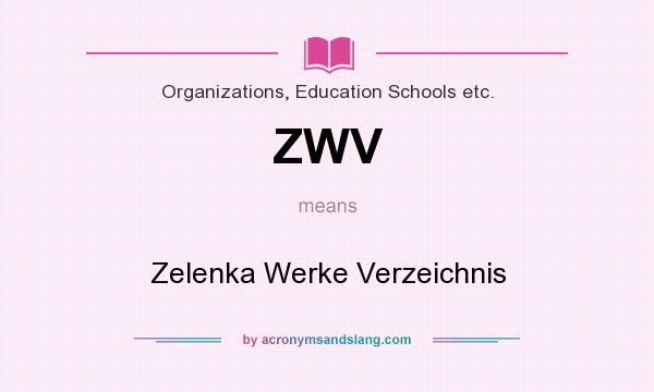 What does ZWV mean? It stands for Zelenka Werke Verzeichnis