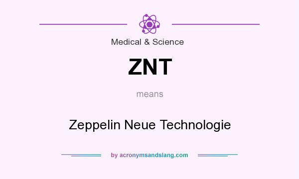 What does ZNT mean? It stands for Zeppelin Neue Technologie