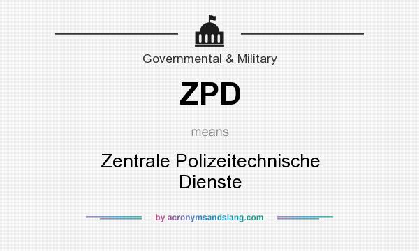 What does ZPD mean? It stands for Zentrale Polizeitechnische Dienste