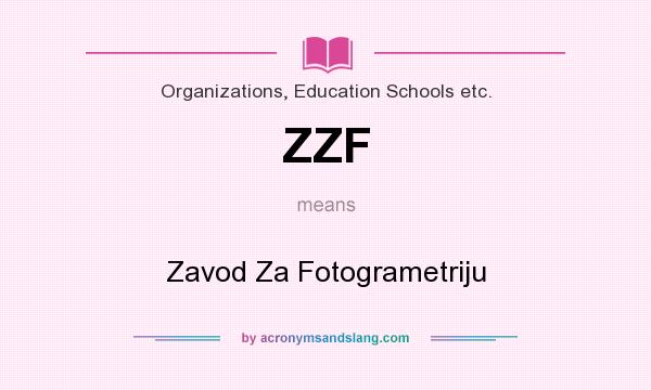 What does ZZF mean? It stands for Zavod Za Fotogrametriju