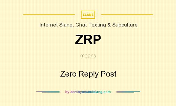 What does ZRP mean? It stands for Zero Reply Post