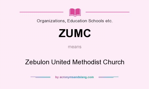 What does ZUMC mean? It stands for Zebulon United Methodist Church