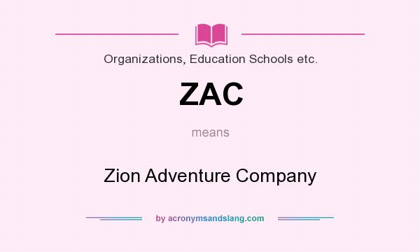 What does ZAC mean? It stands for Zion Adventure Company