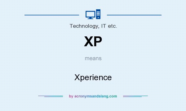 What does XP mean? It stands for Xperience