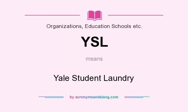 What does YSL mean? It stands for Yale Student Laundry