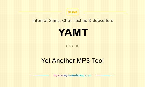 What does YAMT mean? It stands for Yet Another MP3 Tool