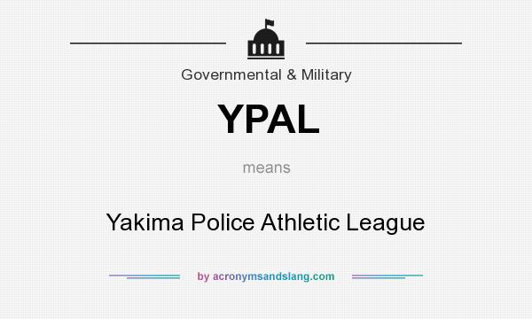 What does YPAL mean? It stands for Yakima Police Athletic League