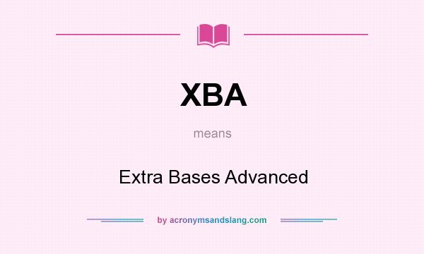 What does XBA mean? It stands for Extra Bases Advanced
