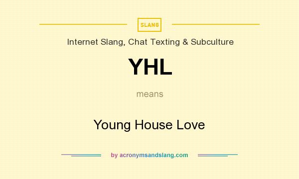 What does YHL mean? It stands for Young House Love