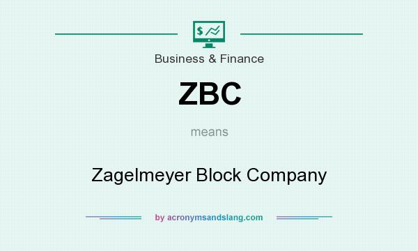 What does ZBC mean? It stands for Zagelmeyer Block Company