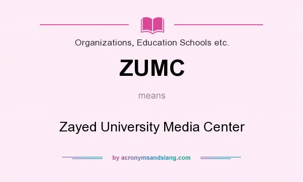 What does ZUMC mean? It stands for Zayed University Media Center
