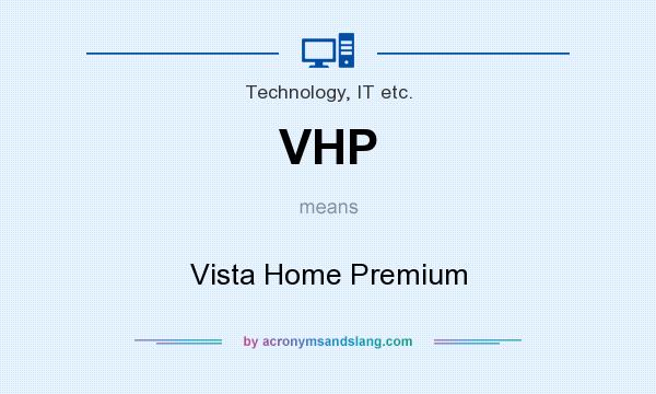 What does VHP mean? It stands for Vista Home Premium