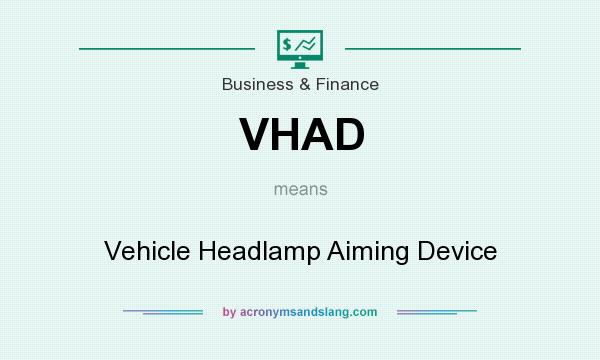 What does VHAD mean? It stands for Vehicle Headlamp Aiming Device
