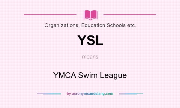 What does YSL mean? It stands for YMCA Swim League
