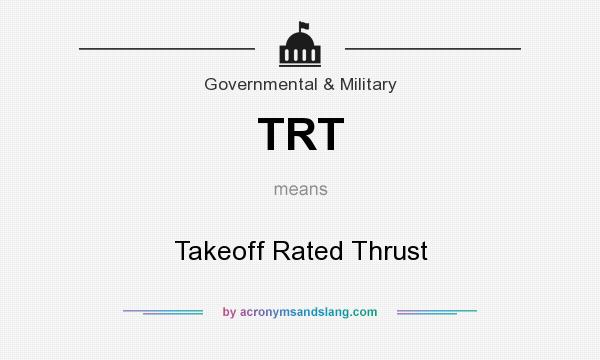 What does TRT mean? It stands for Takeoff Rated Thrust